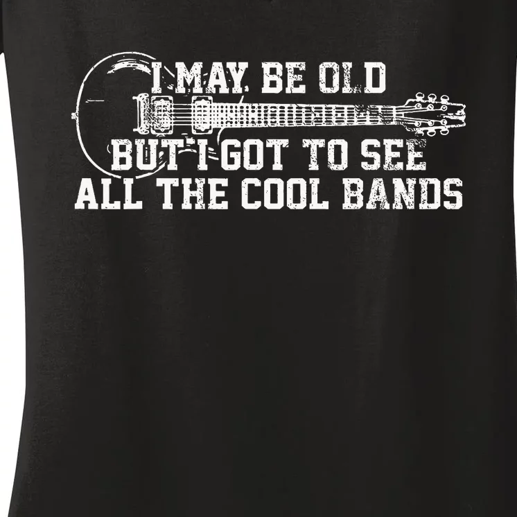 I May Be Old But I Got To See All The Cool Bands Guitar Women's V-Neck T-Shirt