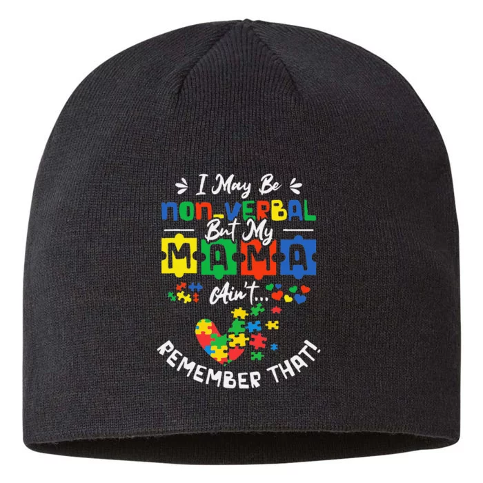 I May Be Non-Verbal But My Mama Ain't Remember That Autism 8 1/2in Sustainable Knit Beanie