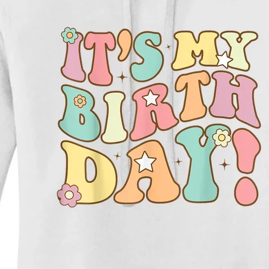 Its My Birthday Groovy Birthday Women's Pullover Hoodie