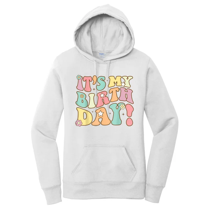 Its My Birthday Groovy Birthday Women's Pullover Hoodie