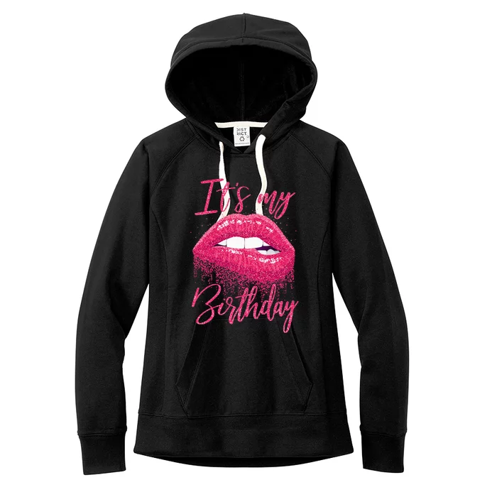 Its My Birthday For Women Gift For Mom Wife Gigi Birthday Women's Fleece Hoodie