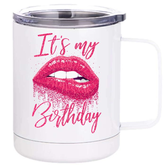 Its My Birthday For Women Gift For Mom Wife Gigi Birthday Front & Back 12oz Stainless Steel Tumbler Cup