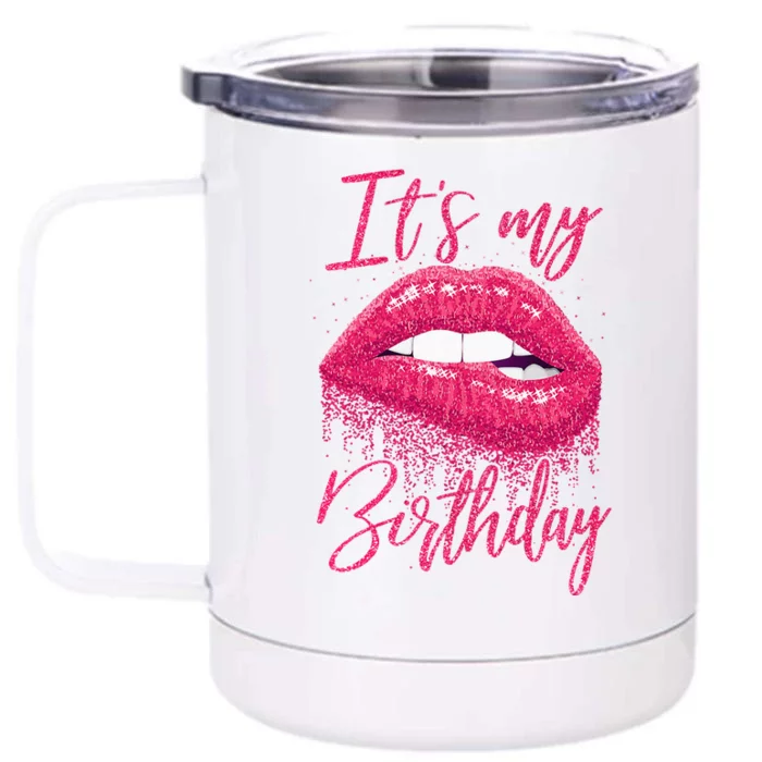 Its My Birthday For Women Gift For Mom Wife Gigi Birthday Front & Back 12oz Stainless Steel Tumbler Cup