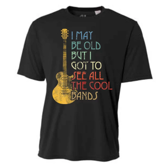 I May Be Old But I Got To See All The Cool Bands Cooling Performance Crew T-Shirt