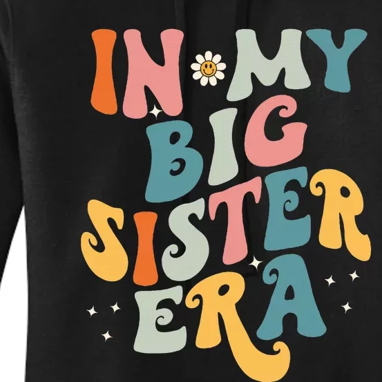 In My Big Sis Era Baby  Big Sister Women's Pullover Hoodie