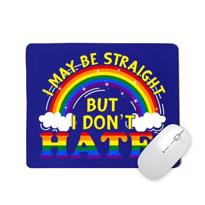 I May Be Straight But I Dont Hate Lgbt Funny Gay Lesbian Gift Mousepad