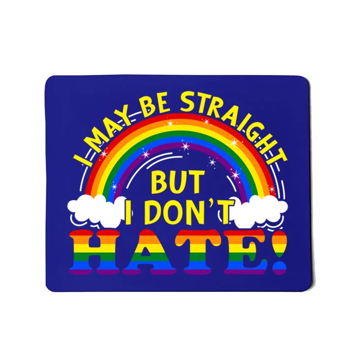 I May Be Straight But I Dont Hate Lgbt Funny Gay Lesbian Gift Mousepad