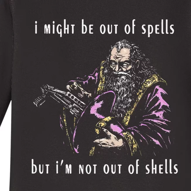 I Might Be Out Of Spells But IM Not Out Of Shells Up Baby Long Sleeve Bodysuit