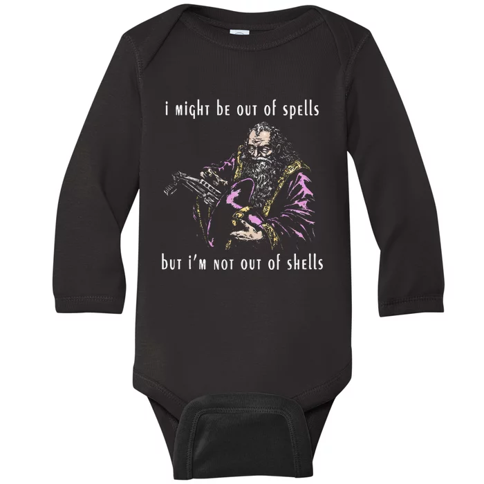 I Might Be Out Of Spells But IM Not Out Of Shells Up Baby Long Sleeve Bodysuit