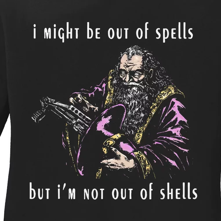 I Might Be Out Of Spells But IM Not Out Of Shells Up Ladies Long Sleeve Shirt