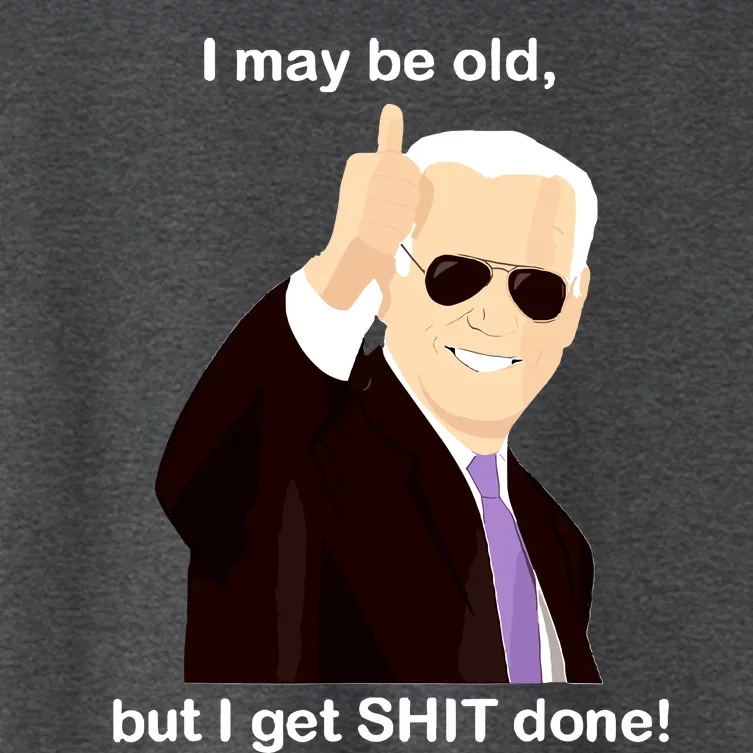 I May Be Old But I Get Shit Done Women's Crop Top Tee