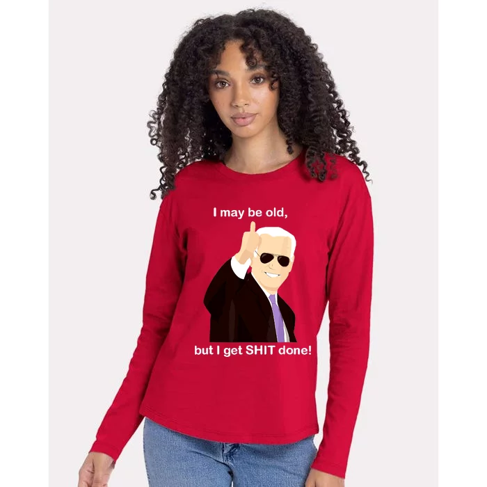 I May Be Old But I Get Shit Done Womens Cotton Relaxed Long Sleeve T-Shirt