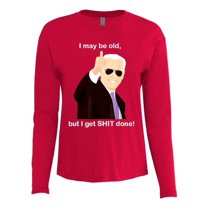 I May Be Old But I Get Shit Done Womens Cotton Relaxed Long Sleeve T-Shirt