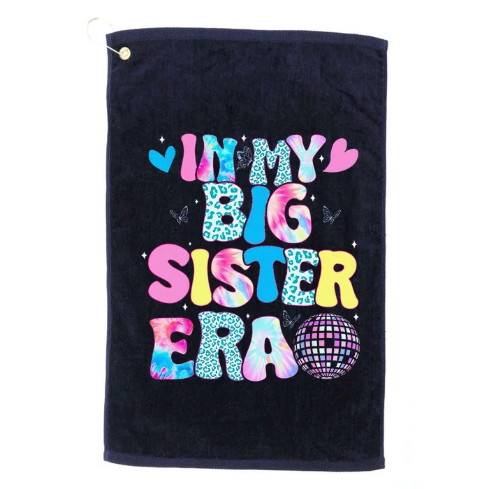 In My Big Sister Era Cute To Be A Big Sister Platinum Collection Golf Towel