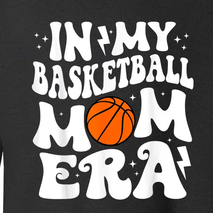 In My Basketball Mom Era Cute Groovy Basketball Toddler Sweatshirt