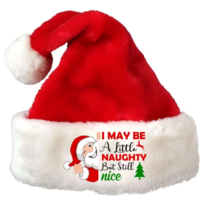 I May Be A Little Naughty But Still Nice Premium Christmas Santa Hat