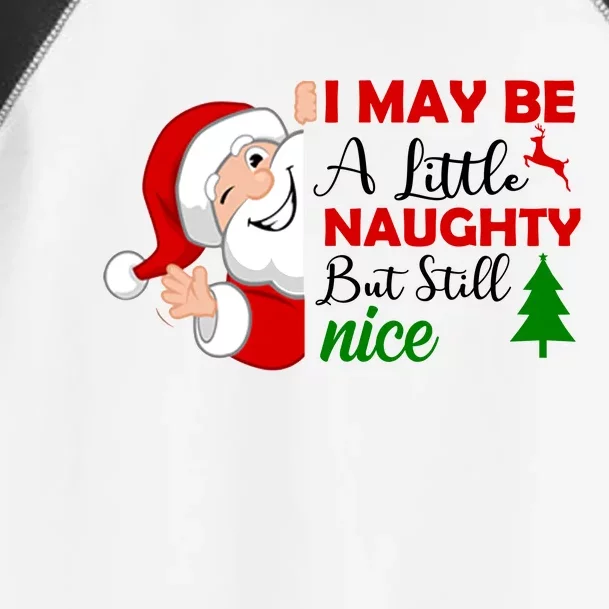 I May Be A Little Naughty But Still Nice Toddler Fine Jersey T-Shirt