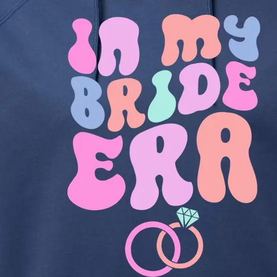 In My Bride Era Bachelorette Engaget Party Wedding Day Cool Gift Performance Fleece Hoodie