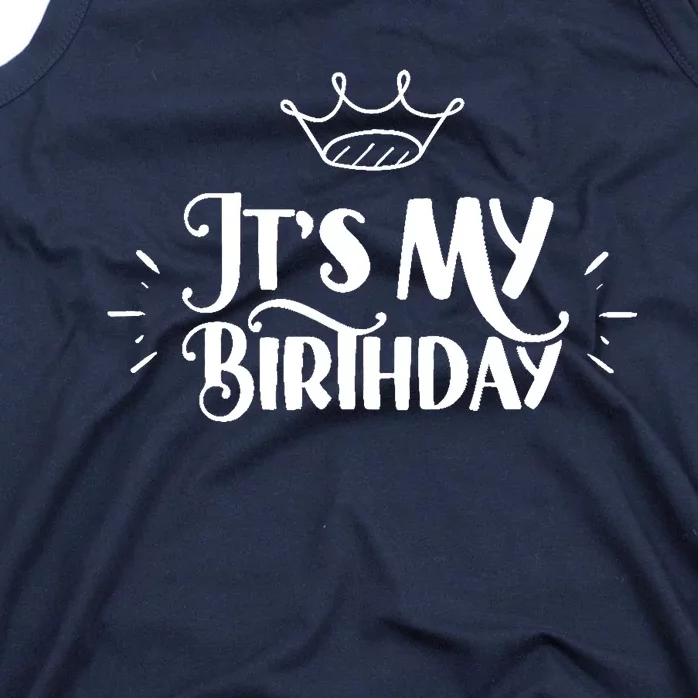 It's My Birthday Birthdays Celebrate Party Congratulations Tank Top