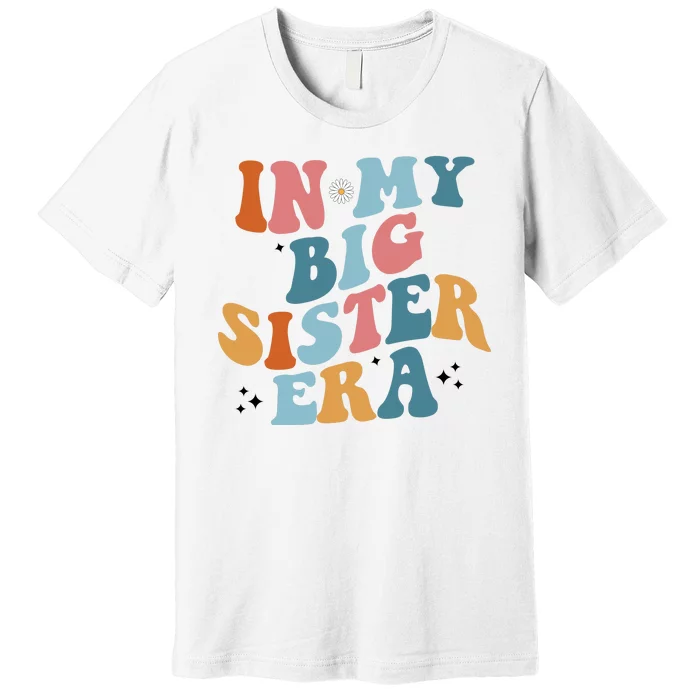 In My Big Sis Era Groovy Premium T-Shirt