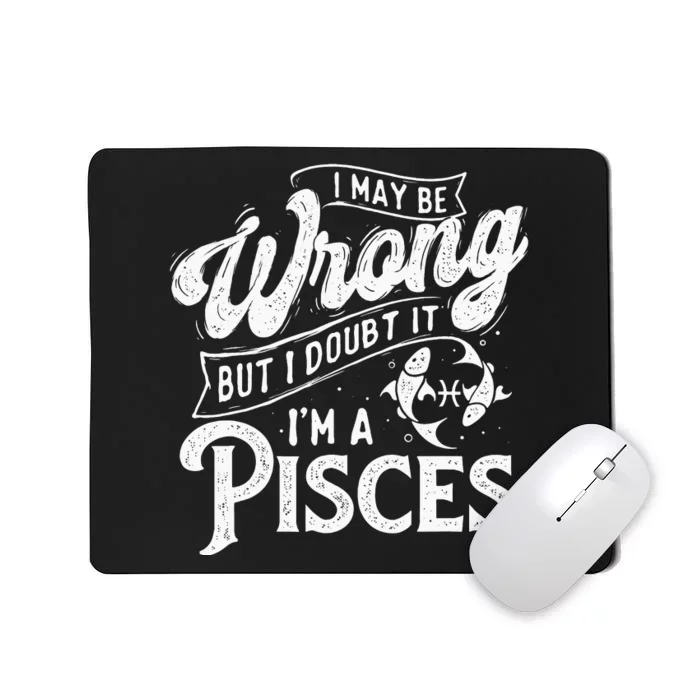 I May Be Wrong But I Doubt It Pieces Astrology Zodiac Sign Mousepad