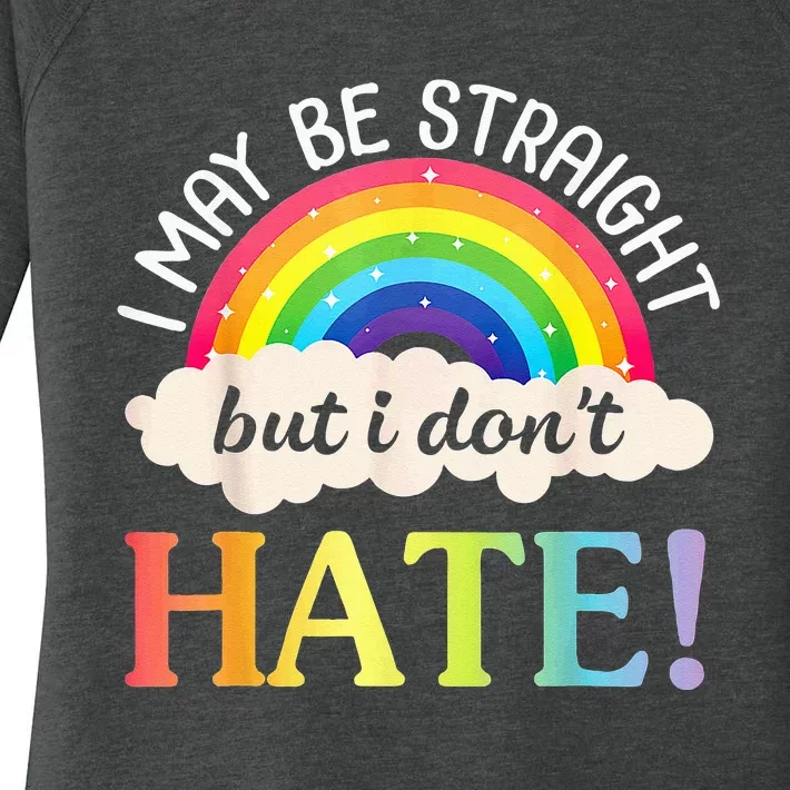 I May Be Straight But I Dont Hate Happy LGBT Month Day To Me Women's Perfect Tri Tunic Long Sleeve Shirt