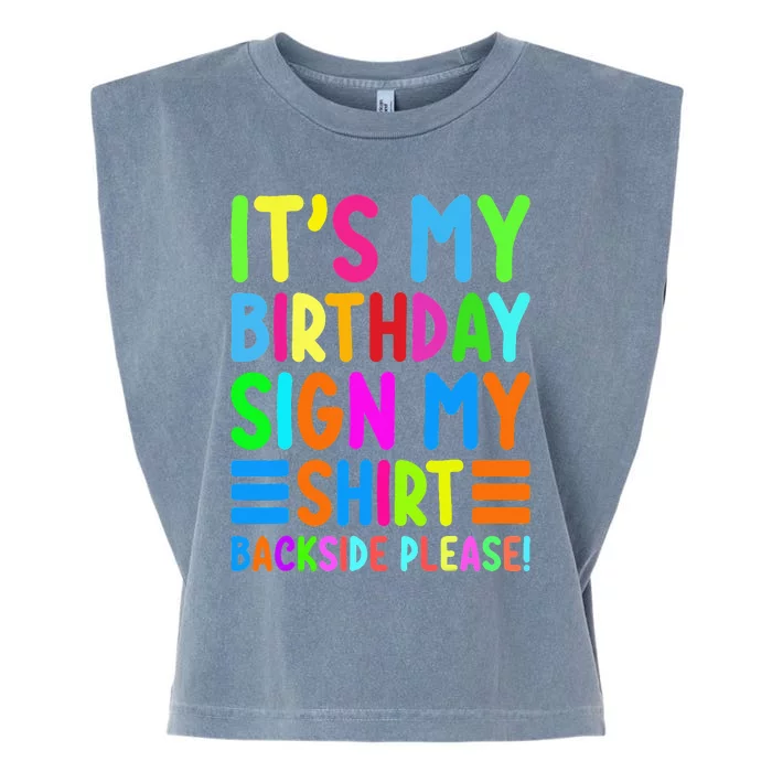 Its My Birthday Sign My Backside Please Funny Birthday Garment-Dyed Women's Muscle Tee