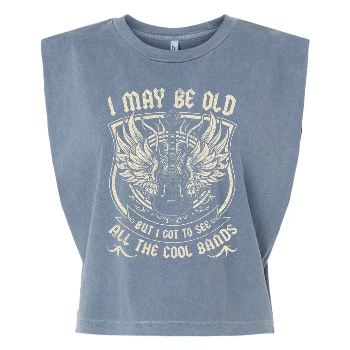 I May Be Old But I Got To See All The Cool Band Rock Concert Garment-Dyed Women's Muscle Tee