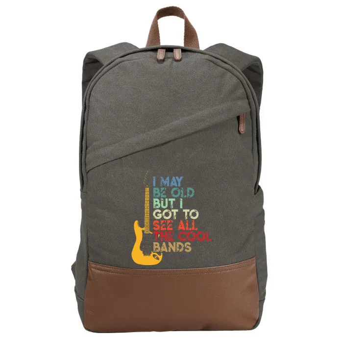 I May Be Old But I Got To See All The Cool Bands Cotton Canvas Backpack