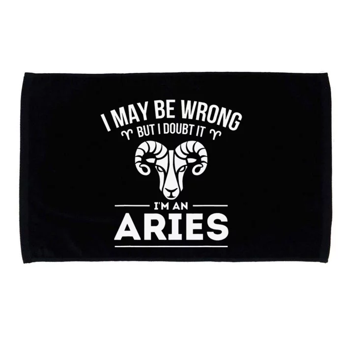 I May Be Wrong But I Doubt It Aries Zodiac Sign Horoscope Microfiber Hand Towel