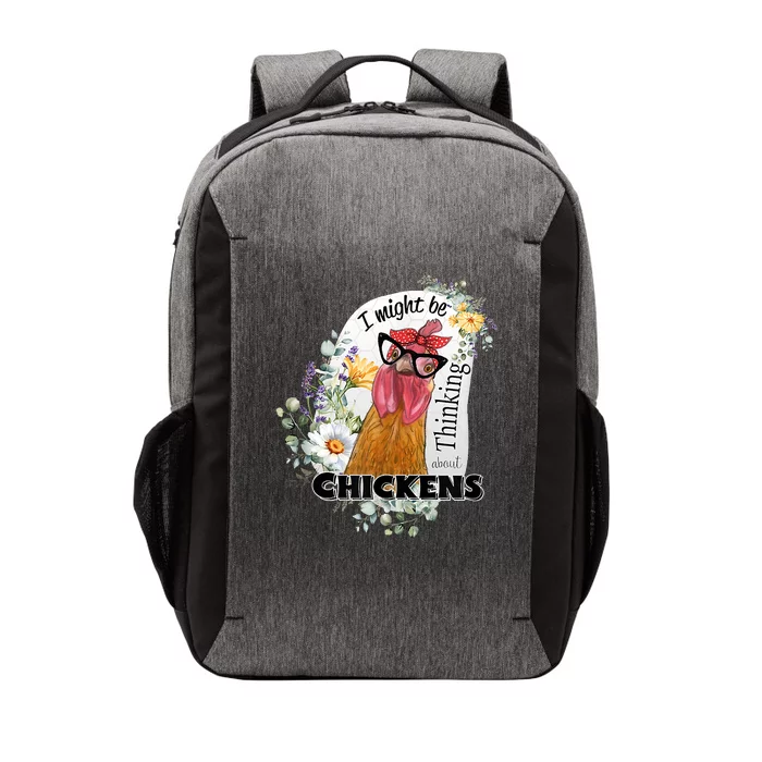 I Might Be Thinking About Chickens Vector Backpack