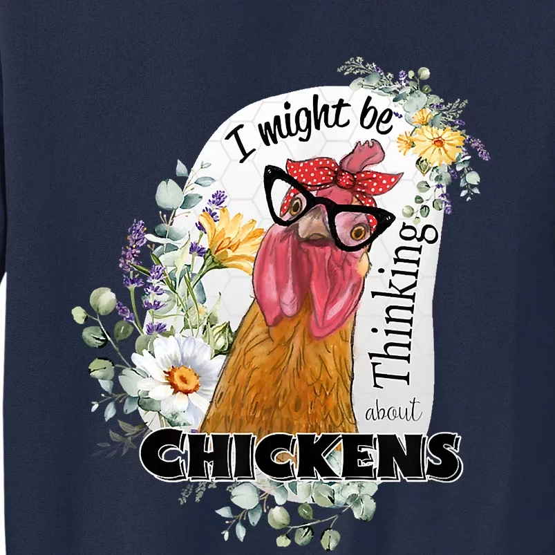 I Might Be Thinking About Chickens Tall Sweatshirt