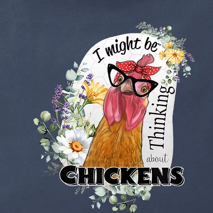 I Might Be Thinking About Chickens Zip Tote Bag