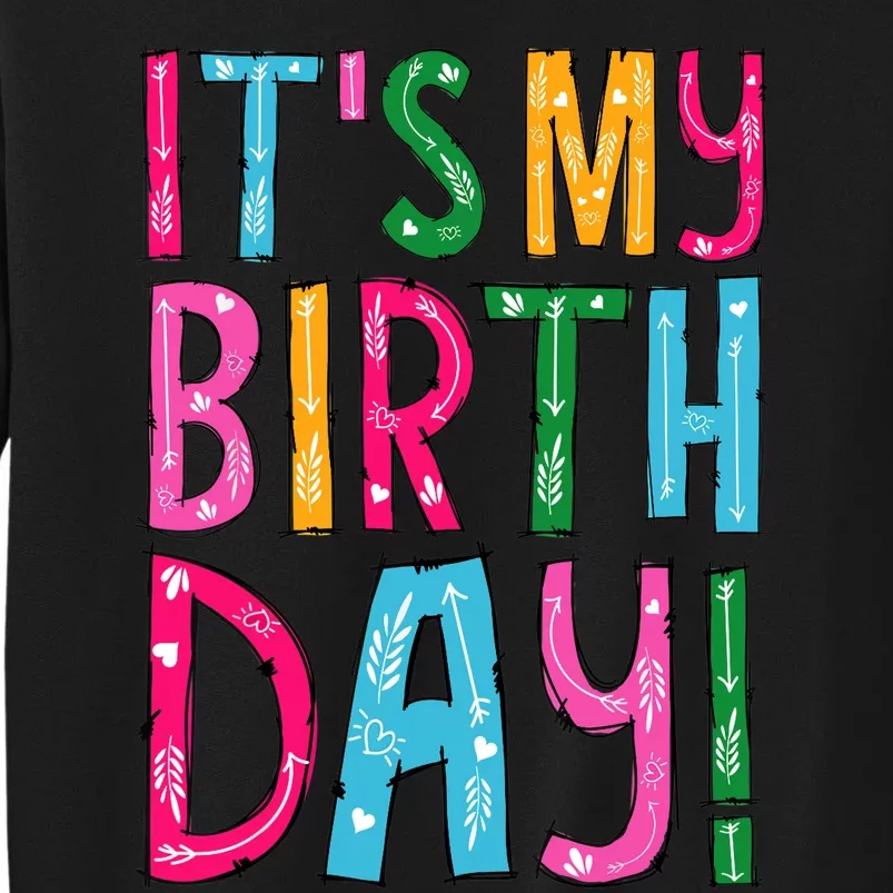 It's My Birthday for Wo, Teens, Girl Birthday Gift Tall Sweatshirt