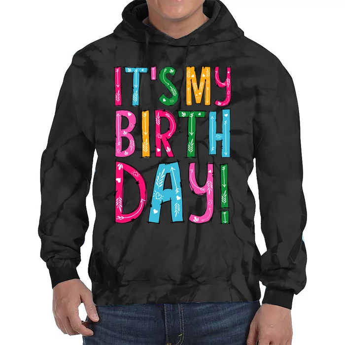 It's My Birthday for Wo, Teens, Girl Birthday Gift Tie Dye Hoodie