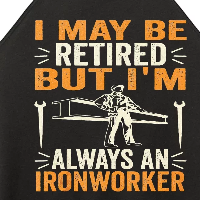 I May Be Retired But IM Always An Ironworker Funny Grandpa Women’s Perfect Tri Rocker Tank