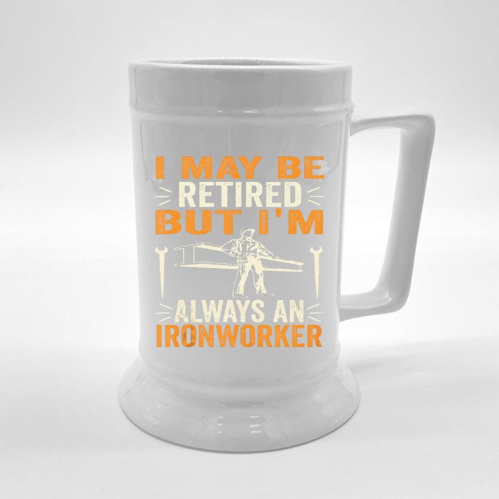 I May Be Retired But IM Always An Ironworker Funny Grandpa Front & Back Beer Stein