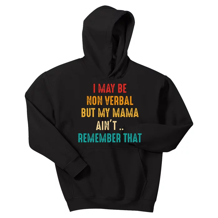 I May Be Non Verbal Nonverbal Autism Awareness Kids Hoodie