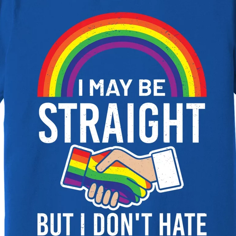 I May Be Straight But I Dont Hate Maybe Lgbt Csd Gift Premium T-Shirt