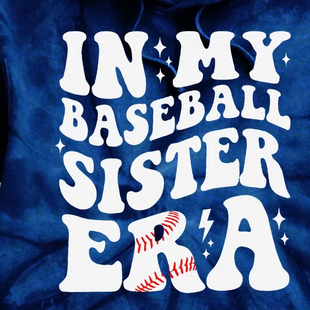 In My Baseball Sister Era Groovy Retro Proud Baseball Sister Tie Dye Hoodie