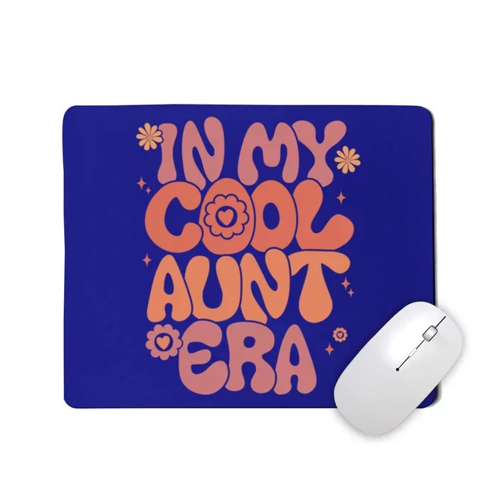 In My Cool Aunt Era Gift Cool Funny Gift For Auntie Meaningful Gift Mousepad