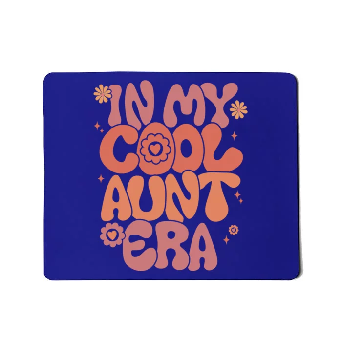 In My Cool Aunt Era Gift Cool Funny Gift For Auntie Meaningful Gift Mousepad