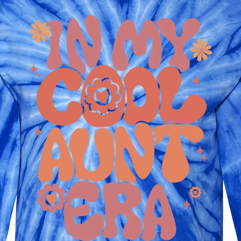 In My Cool Aunt Era Gift Cool Funny Gift For Auntie Meaningful Gift Tie-Dye Long Sleeve Shirt