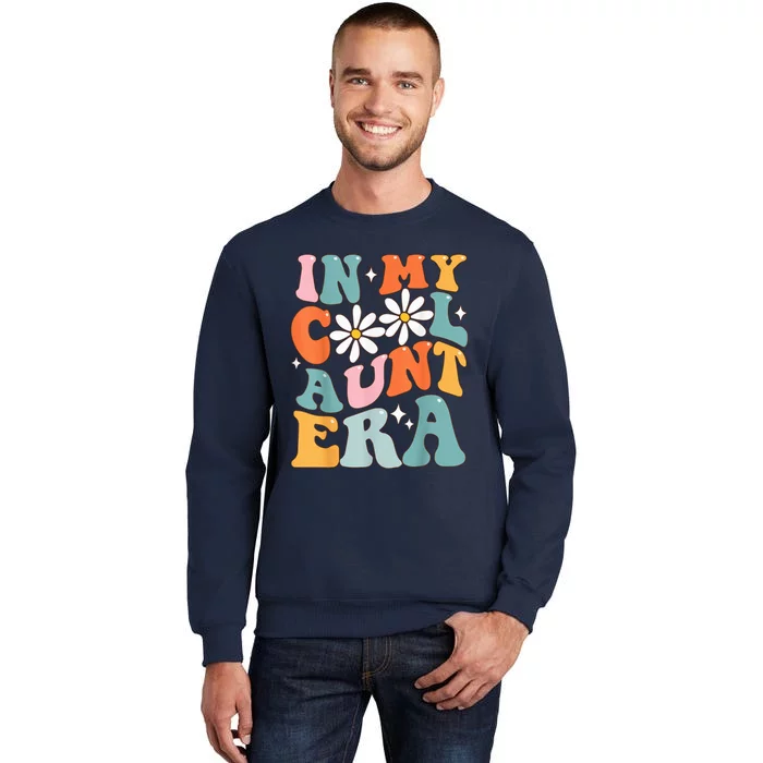 In My Cool Aunt Era Smile Mother's Day Cool Gifts For Auntie Tall Sweatshirt