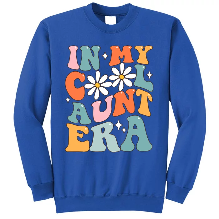 In My Cool Aunt Era Smile Mothers Day Cool Funny Gift For Auntie Gift Sweatshirt