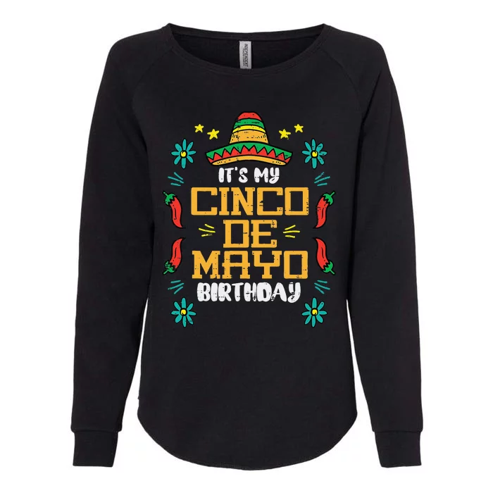 It's My Cinco De Mayo Birthday Mexican Party Womens California Wash Sweatshirt