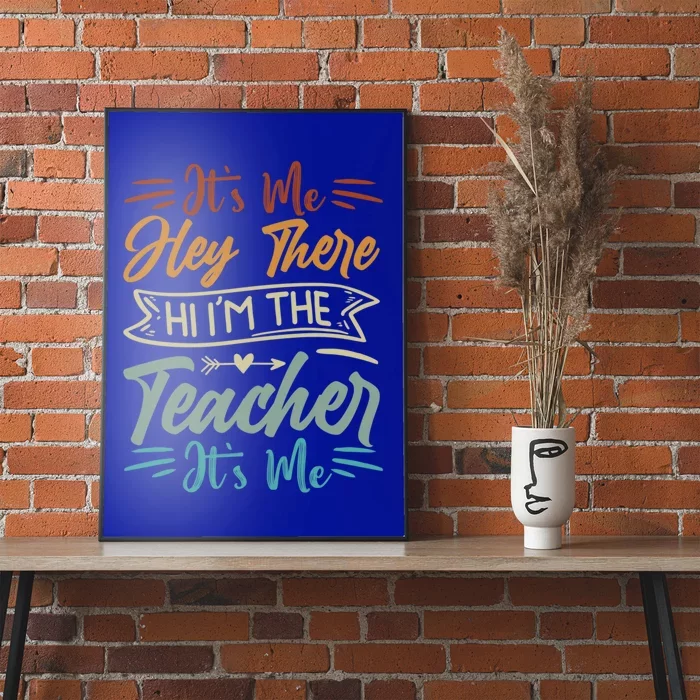 Its Me Cute Gift Hey There Cute Gift Hi Im The Teacher Cute Gift Its Me Gift Poster