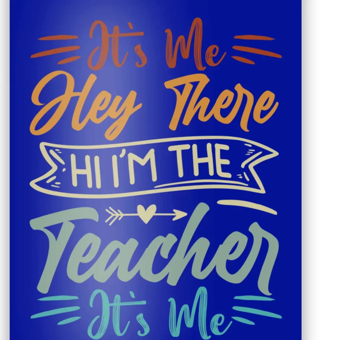 Its Me Cute Gift Hey There Cute Gift Hi Im The Teacher Cute Gift Its Me Gift Poster