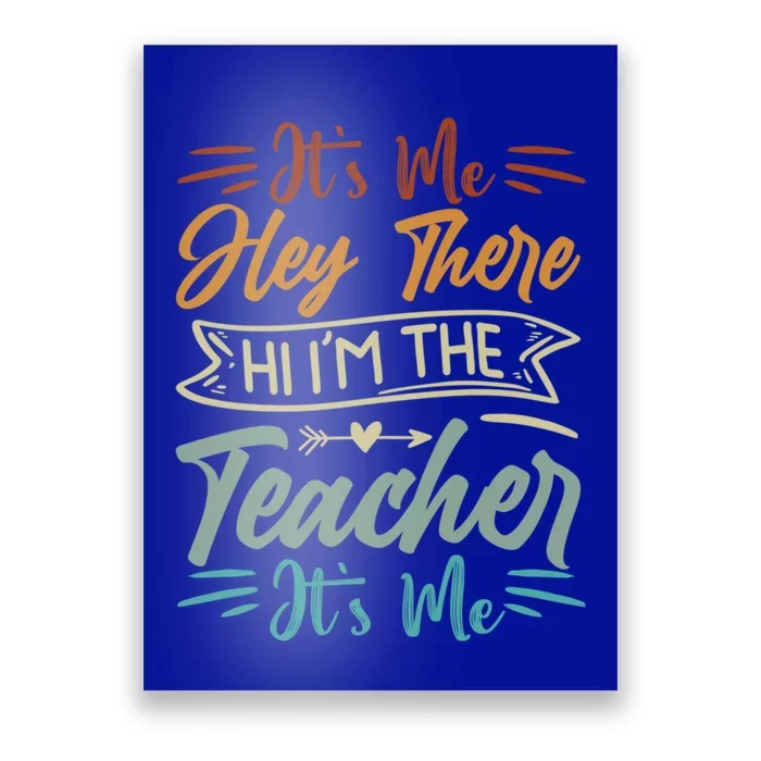 Its Me Cute Gift Hey There Cute Gift Hi Im The Teacher Cute Gift Its Me Gift Poster