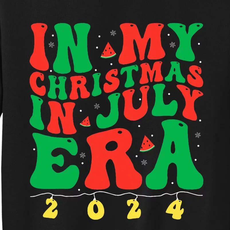 In My Christmas In July Era Groovy Xmas Summer Tall Sweatshirt